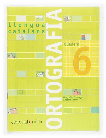 QUADERN ORTOGRAFIA CATALANA  6 | 9788466110938 | CANONGE I BURGUES, MARGARIDA/COLOM I FARRÉ, ANTÒNIA | Llibreria Huch - Llibreria online de Berga 