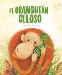 ORANGUTAN CELOSO, EL | 9788418127410 | I. TREVISAN/S. ZANELLA | Llibreria Huch - Llibreria online de Berga 