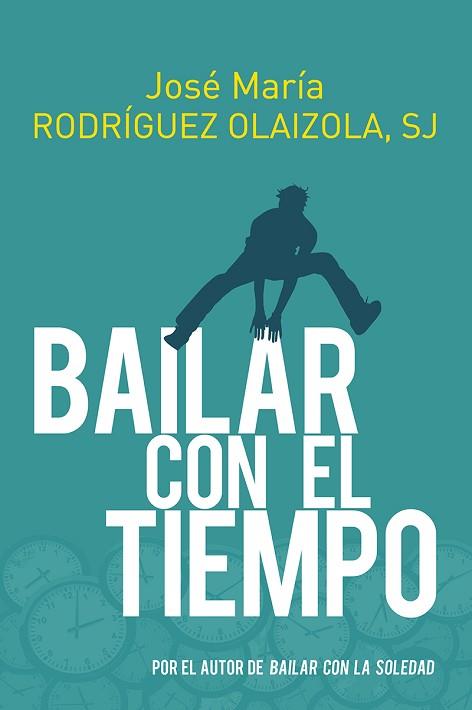 BAILAR CON EL TIEMPO | 9788429331684 | RODRÍGUEZ OLAIZOLA, JOSÉ MARÍA | Llibreria Huch - Llibreria online de Berga 