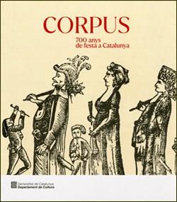 CORPUS. 700 ANYS DE FESTA A CATALUNYA | 9788419326874 | FREIXES I CODINA, CARLES | Llibreria Huch - Llibreria online de Berga 