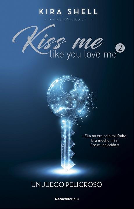 UN JUEGO PELIGROSO (KISS ME LIKE YOU LOVE ME 2) | 9788419283696 | SHELL, KIRA | Llibreria Huch - Llibreria online de Berga 