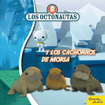 OCTONAUTAS Y LOS CACHORROS DE MORSA | 9788408188308 | OCTONAUTAS | Llibreria Huch - Llibreria online de Berga 