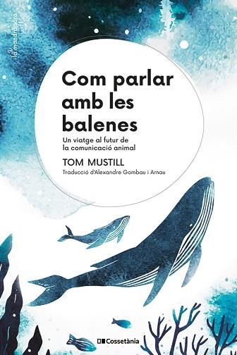 COM PARLAR AMB LES BALENES | 9788413564395 | MUSTILL, TOM | Llibreria Huch - Llibreria online de Berga 