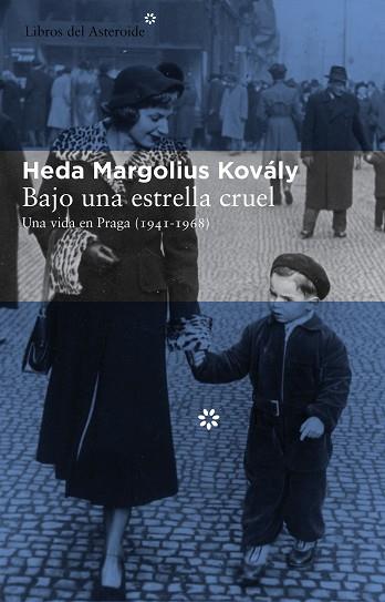 BAJO UNA ESTRELLA CRUEL : UNA VIDA EN PRAGA, 1941-1968 | 9788415625261 | MARGOLIUS KOVÁLY, HEDA | Llibreria Huch - Llibreria online de Berga 