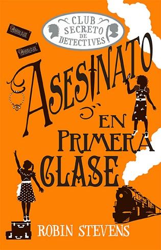 ASESINATO EN PRIMERA CLASE (COZY MYSTERY JUVENIL) | 9788419599797 | STEVENS, ROBIN | Llibreria Huch - Llibreria online de Berga 