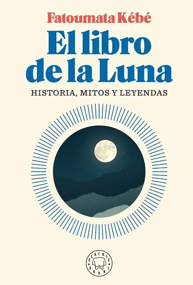 LIBRO DE LA LUNA, EL | 9788418187155 | KÉBÉ, FATOUMATA | Llibreria Huch - Llibreria online de Berga 