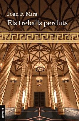 TREBALLS PERDUTS, ELS | 9788413586960 | JOAN F. MIRA | Llibreria Huch - Llibreria online de Berga 