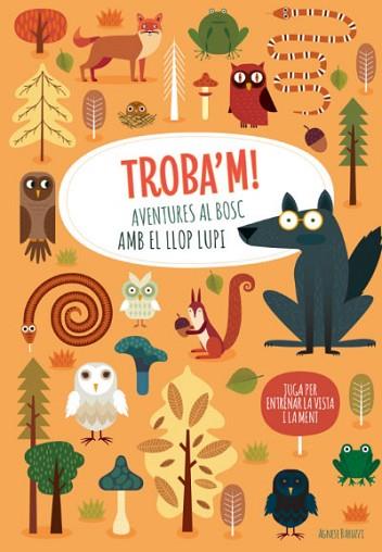 TROBA'M! AVENTURES AL BOSC AMB EL LLOP...(VVKIDS) | 9788468268224 | AGNESE, BARUZZI | Llibreria Huch - Llibreria online de Berga 