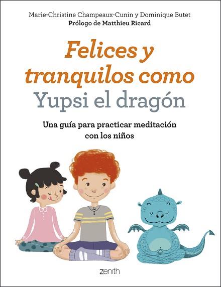 FELICES Y TRANQUILOS COMO YUPSI EL DRAGÓN | 9788408200758 | CHAMPEAUX-CUNIN, MARIE-CHRISTINE/BUTET, DOMINIQUE | Llibreria Huch - Llibreria online de Berga 