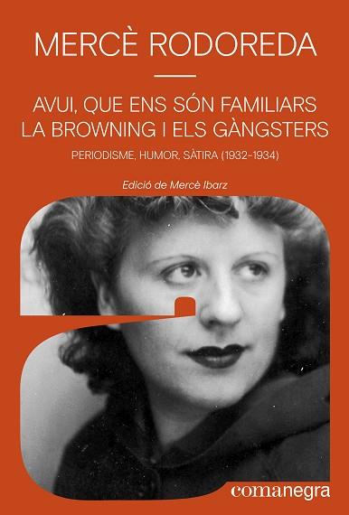 AVUI, QUE ENS SÓN FAMILIARS LA BROWNING I ELS GÀNGSTERS | 9788410161245 | RODOREDA, MERCÈ | Llibreria Huch - Llibreria online de Berga 