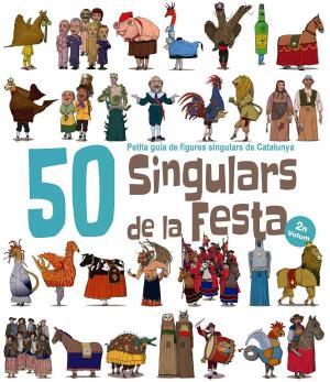 50 SINGULARS DE LA FESTA. VOLUM 2 | 9788417000561 | GARRIDO RAMOS, AITOR | Llibreria Huch - Llibreria online de Berga 