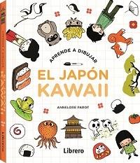 KAWAII APRENDE A DIBUJAR EL JAPON | 9788411540520 | PAROT, ANNELORE | Llibreria Huch - Llibreria online de Berga 