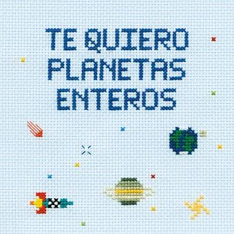 TE QUIERO PLANETAS ENTEROS | 9788408200796 | GARRIDO, MARTA/CAYERO, JULEN | Llibreria Huch - Llibreria online de Berga 