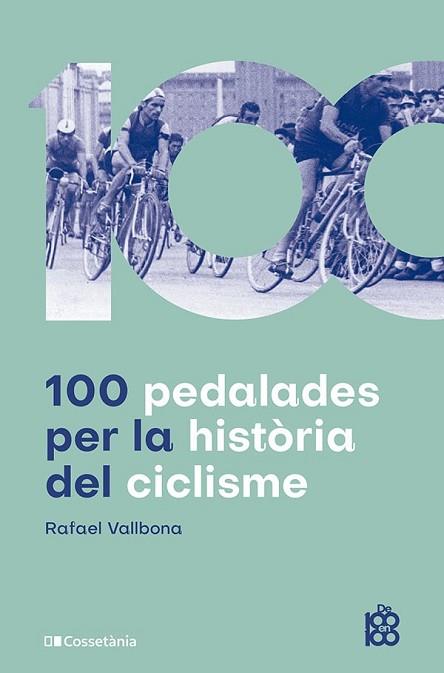 100 PEDALADES PER LA HISTÒRIA DEL CICLISME | 9788413563664 | VALLBONA SALLENT, RAFAEL | Llibreria Huch - Llibreria online de Berga 