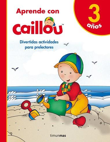 APRENDE CON CAILLOU 3 AÑOS | 9788408171805 | PUBLISHING, CHOUETTE | Llibreria Huch - Llibreria online de Berga 