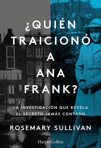 QUIÉN TRAICIONÓ A ANA FRANK? LA INVESTIGACIÓN QUE REVELA EL SECRETO JAMÁS CONTA | 9788491396215 | SULLIVAN, ROSEMARY | Llibreria Huch - Llibreria online de Berga 