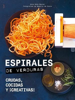 ESPIRALES DE VERDURAS | 9788416890729 | HELM BAXTER, ANNA/COSTA, BEATRIZ DA | Llibreria Huch - Llibreria online de Berga 