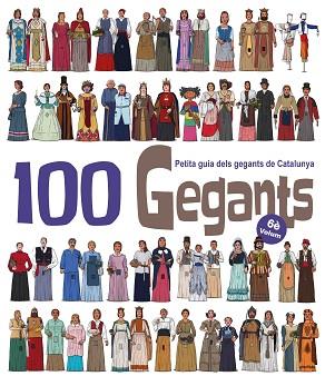 100 GEGANTS. VOLUM 6. PETITA GUIA DELS GEGANTS DE CATALUNYA | 9788417000967 | GARRIDO RAMOS, AITOR/JUANOLO | Llibreria Huch - Llibreria online de Berga 