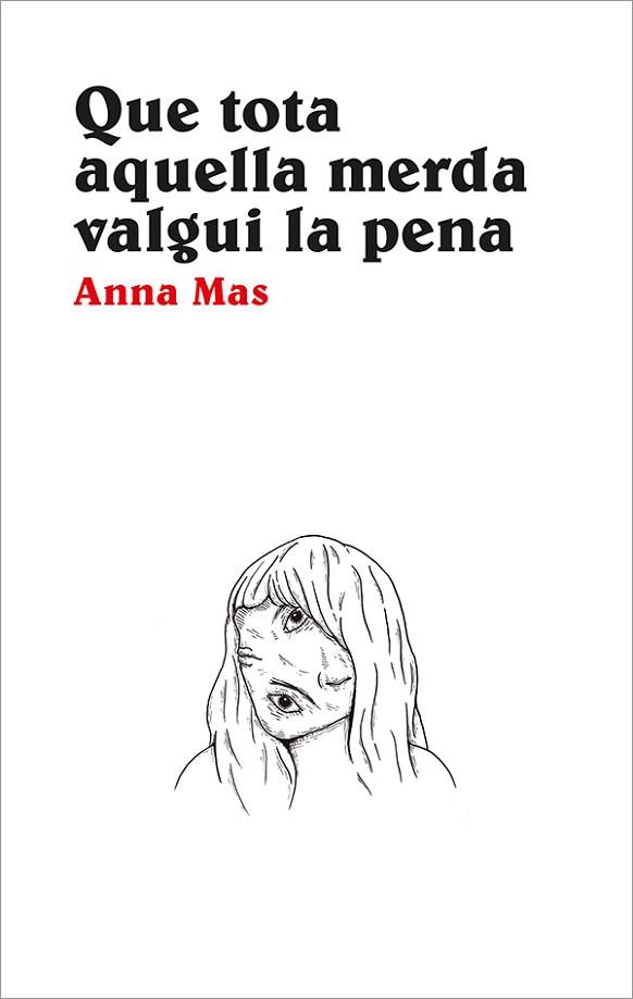 QUE TOTA AQUELLA MERDA VALGUI LA PENA | 9788416445356 | MAS BLASCO, ANNA | Llibreria Huch - Llibreria online de Berga 