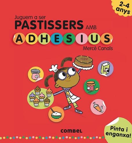 JUGUEM A SER PASTISSERS AMB ADHESIUS | 9788491011552 | CANALS FERRER, MERCÈ | Llibreria Huch - Llibreria online de Berga 