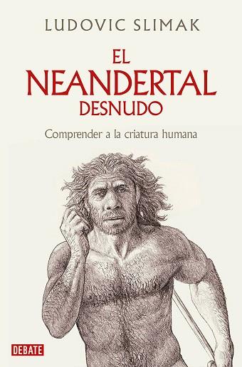 NEANDERTAL DESNUDO, EL | 9788419642530 | SLIMAK, LUDOVIC | Llibreria Huch - Llibreria online de Berga 