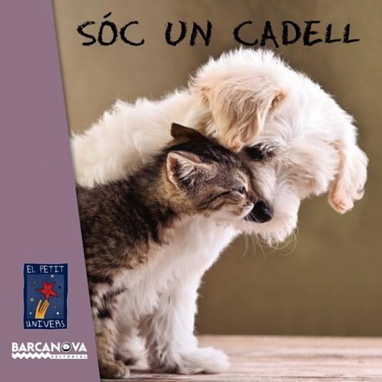 SOC UN CADELL | 9788448938734 | EDITORIAL BARCANOVA [VER TITULOS] | Llibreria Huch - Llibreria online de Berga 