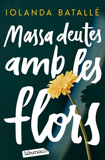 MASSA DEUTES AMB LES FLORS | 9788419971357 | BATALLÉ PRATS, IOLANDA | Llibreria Huch - Llibreria online de Berga 