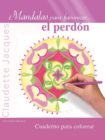 MANDALAS PARA FAVORECER-- EL PERDON | 9788416192182 | JACQUES, CLAUDETTE | Llibreria Huch - Llibreria online de Berga 