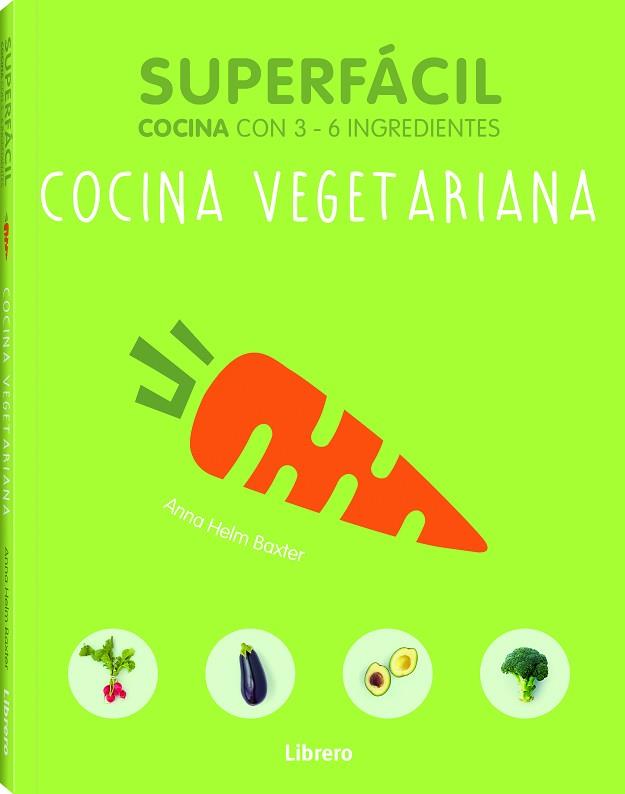 SUPERFACIL.COCNA VEGETARIANA | 9789089988508 | HELM BAXTER, ANNA | Llibreria Huch - Llibreria online de Berga 