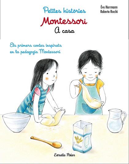 MONTESSORI. PETITES HISTORIES. A CASA : ELS PRIMERS CONTES I | 9788491371762 | HERRMANN, EVE [VER TITULOS] | Llibreria Huch - Llibreria online de Berga 