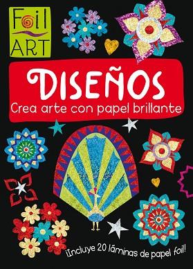 FOIL ART: DISEÑOS (CREA ARTE CON PAPEL BRILLANTE) | 9788468331492 | VARIOS AUTORES | Llibreria Huch - Llibreria online de Berga 