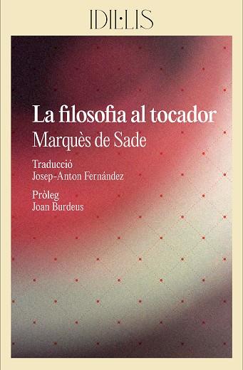 FILOSOFIA AL TOCADOR, LA | 9788412830460 | SADE, MARQUÈS DE | Llibreria Huch - Llibreria online de Berga 