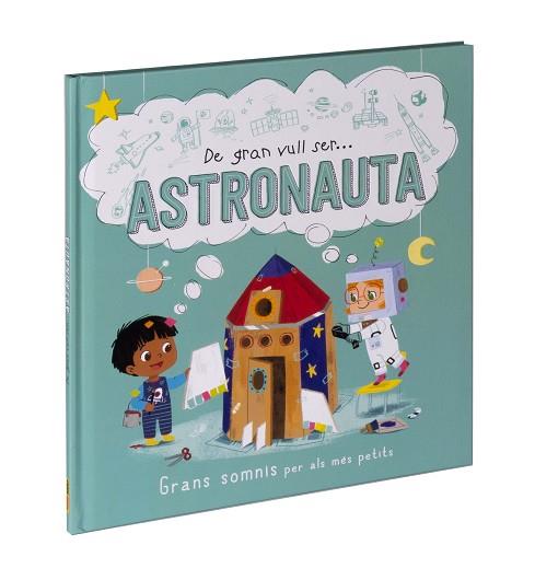 DE GRAN VULL SER... ASTRONAUTA | 9788411015530 | Llibreria Huch - Llibreria online de Berga 