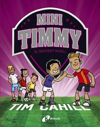 MINI TIMMY, 9. EL SEGÜENT NIVELL | 9788413493657 | CAHILL, TIM | Llibreria Huch - Llibreria online de Berga 