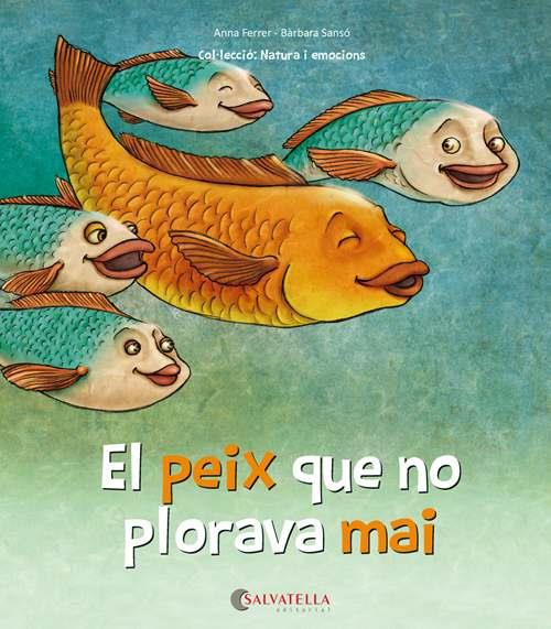 PEIX QUE NO PLORAVA MAI, EL | 9788417091460 | FERRER CLAVERIA, ANNA/SANSÓ GENOVART, BÀRBARA | Llibreria Huch - Llibreria online de Berga 