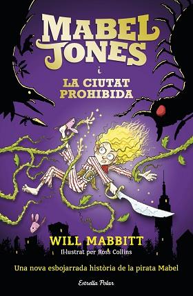 MABEL JONES I LA CIUTAT PROHIBIDA : MABEL JONES 2 | 9788491371878 | MABBITT, WILL [VER TITULOS] | Llibreria Huch - Llibreria online de Berga 