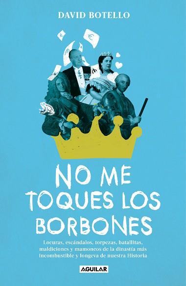 NO ME TOQUES LOS BORBONES | 9788403524750 | BOTELLO, DAVID | Llibreria Huch - Llibreria online de Berga 