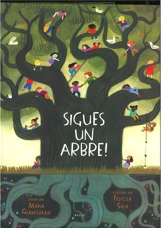 SIGUES UN ARBRE! | 9788447946495 | GIANFERRARI, MARIA | Llibreria Huch - Llibreria online de Berga 