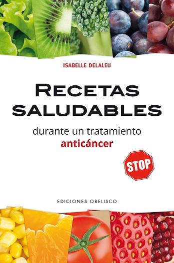 RECETAS SALUDABLES DURANTE UN TRATAMIENTO ANTICANCER | 9788491112181 | DELALEU, ISABELLE | Llibreria Huch - Llibreria online de Berga 