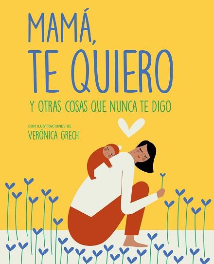 MAMÁ, TE QUIERO | 9788408185529 | GRECH, VERÓNICA | Llibreria Huch - Llibreria online de Berga 