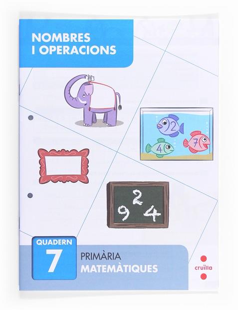 QUADERN NOMBRES I OPERACIONS 7 | 9788466132688 | ALIAÑO TEJERO, JOSÉ MARÍA/BELLIDO PEÑA, FRANCISCO JAVIER/GALÁN MAYOLÍN, FRANCISCO JAVIER/PÉREZ BRAVO | Llibreria Huch - Llibreria online de Berga 