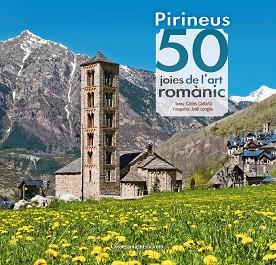 PIRINEUS: 50 JOIES DE L'ART ROMANIC | 9788490344088 | CARTAÑA MANTILLA, CARLES [VER TITULOS] | Llibreria Huch - Llibreria online de Berga 