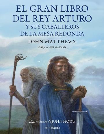 GRAN LIBRO DEL REY ARTURO Y LOS CABALLEROS DE LA MESA REDONDA, EL | 9788445014929 | MATTHEWS, JOHN/HOWE, JOHN | Llibreria Huch - Llibreria online de Berga 