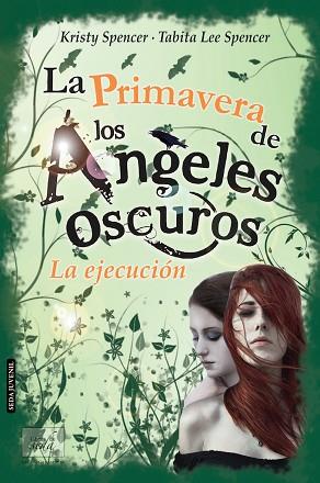 PRIMAVERA DE LOS ANGELES OSCUROS, LA : LA EJECUCION | 9788416550173 | SPENCER, KRISTY [VER TITULOS] | Llibreria Huch - Llibreria online de Berga 