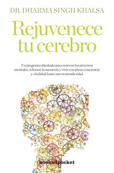 REJUVENECE TU CEREBRO | 9788492801305 | DHARMA SINGH KHALSA | Llibreria Huch - Llibreria online de Berga 