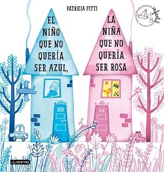 NIÑO QUE NO QUERÍA SER AZUL LA NIÑA QUE NO QUERÍA SER ROSA | 9788408205364 | FITTI, PATRICIA | Llibreria Huch - Llibreria online de Berga 