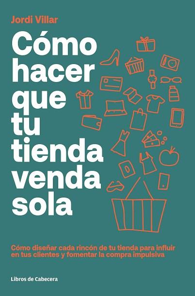 COMO HACER QUE TU TIENDA VENDA SOLA | 9788412139488 | VILLAR LLEONART, JORDI | Llibreria Huch - Llibreria online de Berga 