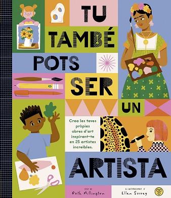 TÚ TAMBÉ POTS SER UN ARTISTA | 9788419262486 | MILLINGTON, RUTH | Llibreria Huch - Llibreria online de Berga 