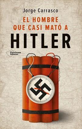 HOMBRE QUE CASI MATÓ A HITLER, EL | 9788410243613 | CARRASCO, JORGE | Llibreria Huch - Llibreria online de Berga 