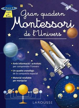 GRAN QUADERN MONTESSORI DE L'UNIVERS | 9788419739971 | ÉDITIONS LAROUSSE | Llibreria Huch - Llibreria online de Berga 